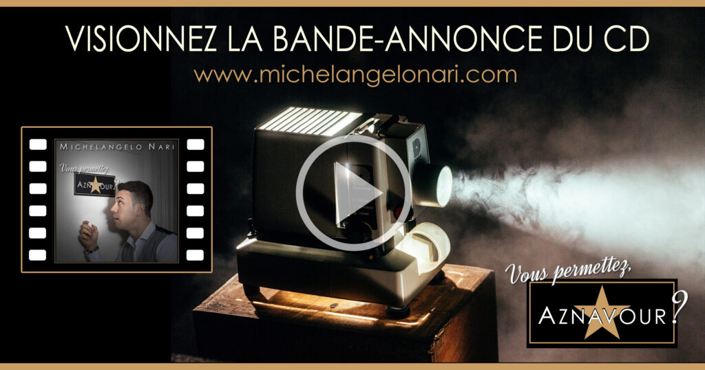 Visionnez la bande-annonce du CD - Michelangelo Nari - "Vous permettez, Aznavour?"